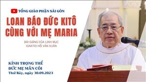 Loan báo Đức Kitô cùng với mẹ Maria - Lm Ignatio Hồ Văn Xuân | Kính trọng thể Đức Mẹ Mân Côi