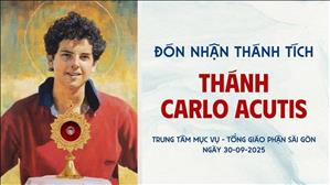 Đón nhận Thánh tích Thánh Carlo Acutis - Trung tâm Mục vụ TGP Sài Gòn - 30/9/2025