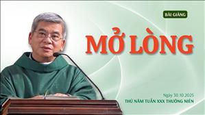 Mở lòng - Lm Giuse Hoàng Ngọc Dũng | Thứ Năm tuần XXX Thường niên