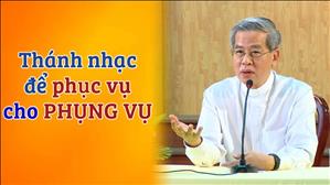 TGP Sài Gòn: Thánh nhạc để phục vụ cho Phụng vụ