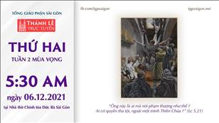 TGP Sài Gòn trực tuyến 6-12-2021: Thứ Hai tuần 2 MV lúc 5:30 tại Nhà thờ Chính tòa Đức Bà