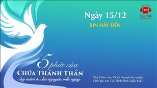 5 phút của Chúa Thánh Thần - Ngày 15/12: Xin hãy đến