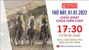 TGP Sài Gòn trực tuyến 1-1-2022: CN Lễ Chúa Hiển Linh lúc 17:30 tại Nhà thờ Chính tòa Đức Bà
