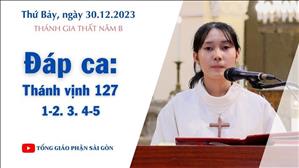 Đáp ca: Tv 127, 1-2. 3. 4-5 - Lễ Thánh Gia năm B