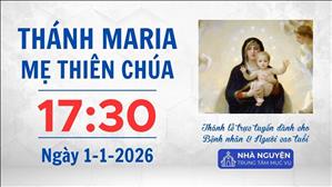 Thánh Maria, Mẹ Thiên Chúa | 17:30 ngày 1-1-2026 | Trung tâm Mục vụ TGP Sài Gòn