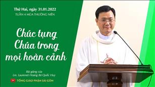 TGPSG Bài giảng: Thứ Hai tuần 4 mùa Thường niên ngày 31-1-2022 tại Nhà nguyện Trung tâm Mục vụ TGP Sài Gòn