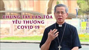 Chung tay lan tỏa yêu thương: Phỏng vấn ĐTGM Giuse Nguyễn Năng