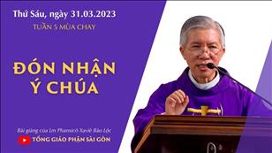 Đón nhận ý Chúa - Lm Phanxicô Xaviê Bảo Lộc | Thứ Sáu tuần 5 MC