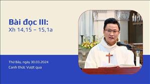 Bài đọc II: Xh 14,15 - 15,1a | Canh thức Vượt Qua