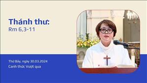 Bài Thánh thư: Rm 6,3-11 | Canh thức Vượt Qua