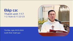 Đáp ca: Tv 117,1-2.16ab và 17.22-23 | Canh thức Vượt Qua