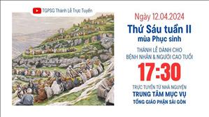 Thứ Sáu tuần 2 Phục sinh | 17:30 Ngày 12-4-2024 | TTMV TGPSG
