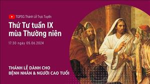 Thứ Tư Tuần 9 Thường Niên | 17:30 Ngày 5-6-2024 | TTMV TGPSG