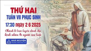 Thứ Hai Tuần 7 Phục Sinh | 17:30 Ngày 2-6-2025 | TTTMV TGPSG