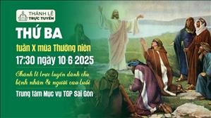 Thứ Ba Tuần 10 Mùa Thường Niên | 17:30 Ngày 10-6-2025 | TTTMV TGPSG