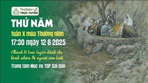 Thứ Năm Tuần 10 Mùa Thường Niên | 17:30 Ngày 12-6-2025 | TTTMV TGPSG