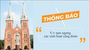 Thông báo: tạm ngưng các sinh hoạt cộng đoàn từ ngày 31-7-2020
