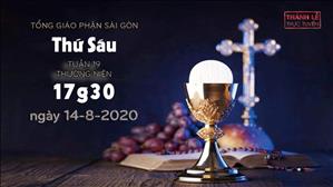 Thánh Lễ trực tuyến: thứ Sáu tuần 19 mùa Thường niên lúc 17g30 ngày 14-8-2020