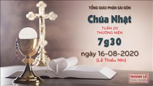 Thánh Lễ trực tuyến: Chúa nhật 20 mùa Thường niên (lễ thiếu nhi) lúc 7g30 ngày 16-8-2020