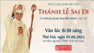 TGP Sài Gòn trực tuyến 1-8-2022: Thánh lễ Sai đi lúc 8:30 tại Trung tâm Mục vụ TGP Sài Gòn