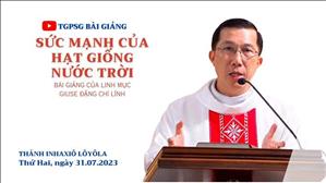 Sức mạnh của hạt giống Nước Trời - Lm Giuse Đặng Chí Lĩnh | Thứ Hai tuần 17 TN