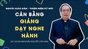 TGP Sài Gòn - Người Giáo dân của Thiên niên kỷ mới: Cân bằng: Giảng-Dạy & Nghe-Hành