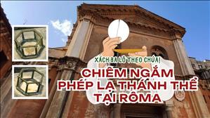 Xách ba lô theo Chúa: chiêm ngắm Phép lạ Thánh Thể tại Rôma