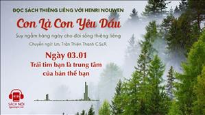 Ngày 3/1: Trái tim là trung tâm của bản thể bạn | Con là Con yêu dấu
